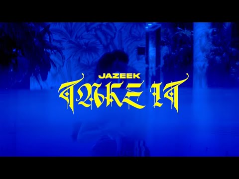 Jazeek - Take it (Official Video)