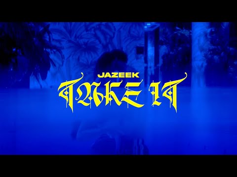 Jazeek - Take it (Official Video)