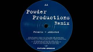 Polaris - Addicted (Powder Productions Remix) [2001]