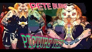 PETE BURNS ☠ PICTURE THIS ☠ MULTIVIDEO by MIЯCOMALE®