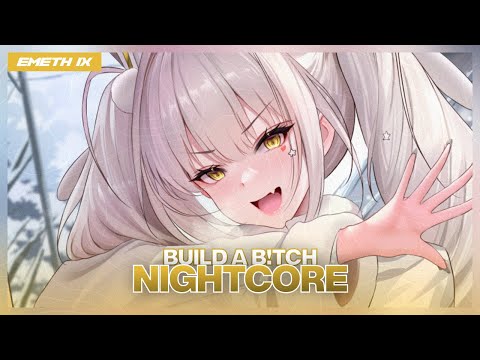 Nightcore - Build A B*tch (Lyrics)
