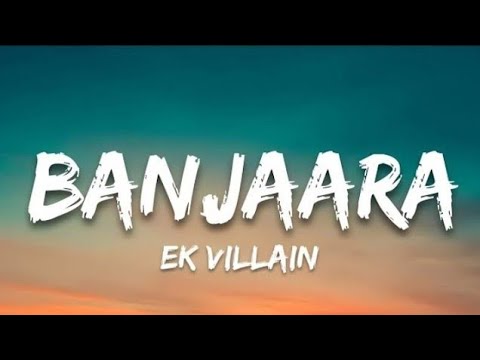 Banjaara Song (Lyrics) Full Song | Ek Villian | Written Song #song #banjaara