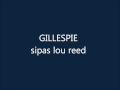 Sipas Lou Reed Gillespie