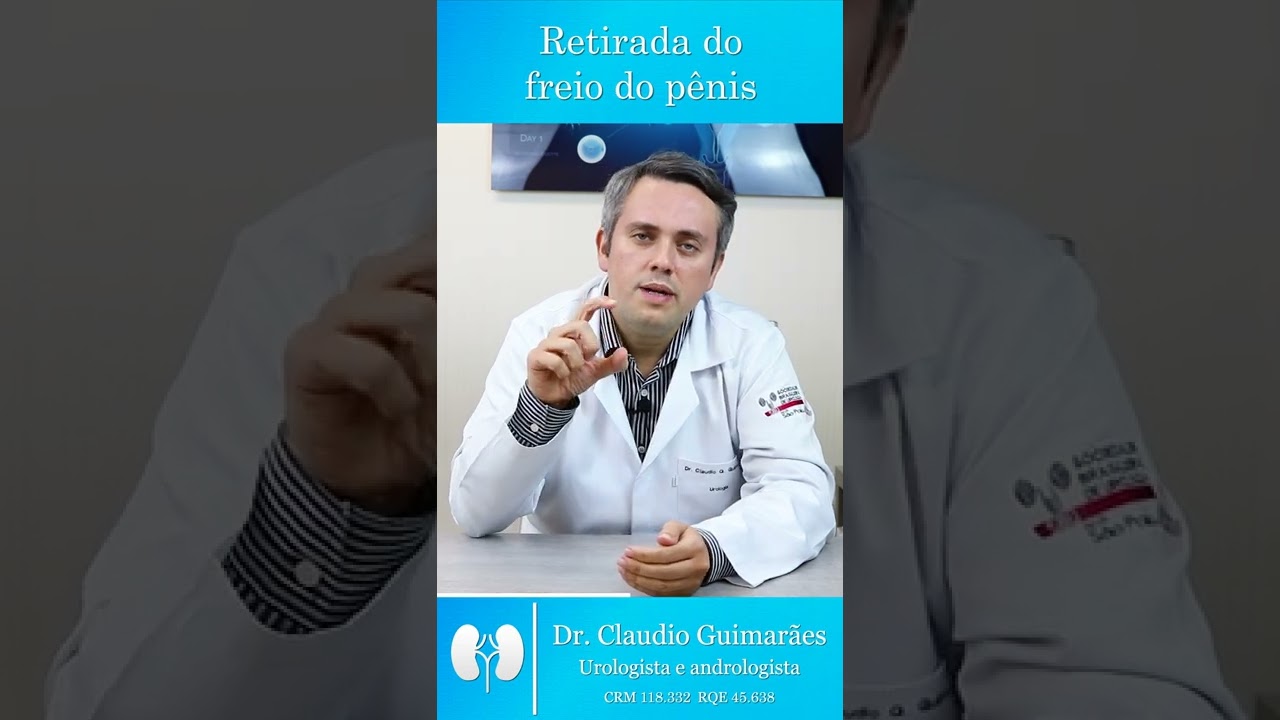 Cirurgia Plástica De Retirada Do Freio Do Pênis Quando Fazer | Dr. Claudio Guimarães