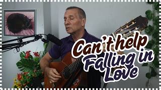 Can't Help Falling In Love Cover - Elvis Presley, Classical Guitar 🎸+ Vocals 🎤