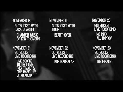 Gutbucket: THE STONE Residency November 18-23, 2014