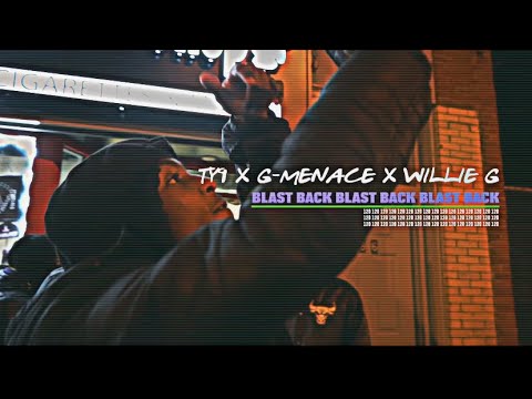 G’Menace x WillieG x TyNine - Blast Back ( Official Music Video )