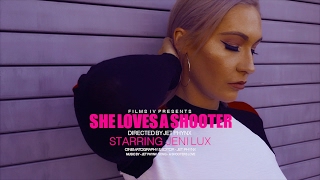 She Love A Shooter - Starring Jeni Lux (Directed By Jet Phynx Films)