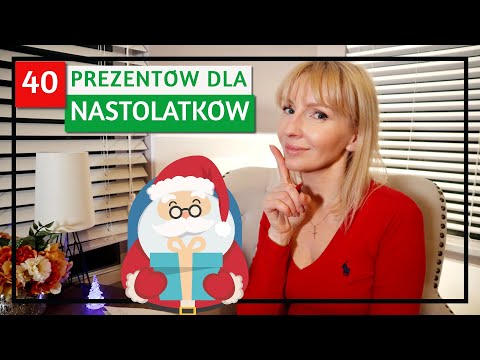 40 POMYSŁÓW NA PREZENT DLA NASTOLATKÓW