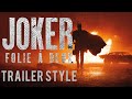 The Batman || Joker: Folie À Deux Teaser Trailer Style