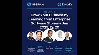 WBSP778: Grow Your Business by Learning from Enterprise Software Stories - Jun 2025, Ep 20, an Ob...