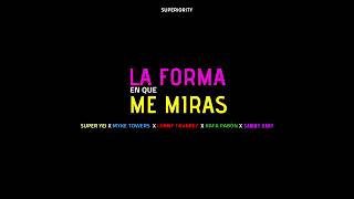 Por La Forma En Que Me Miras - Super Yei ❌ Myke Towers ❌ Lenny Tavarez ❌ RAFA PABON ❌ SAMMY BABY