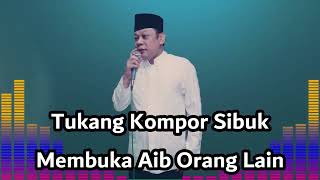 Download lagu Tukang Kompor Sibuk Membuka Aib Orang Lain - Ceramah KH Zainuddin MZ mp3 Download lagu Tukang Kompor Sibuk Membuka Aib Orang Lain - Ceramah KH Zainuddin MZ mp3
