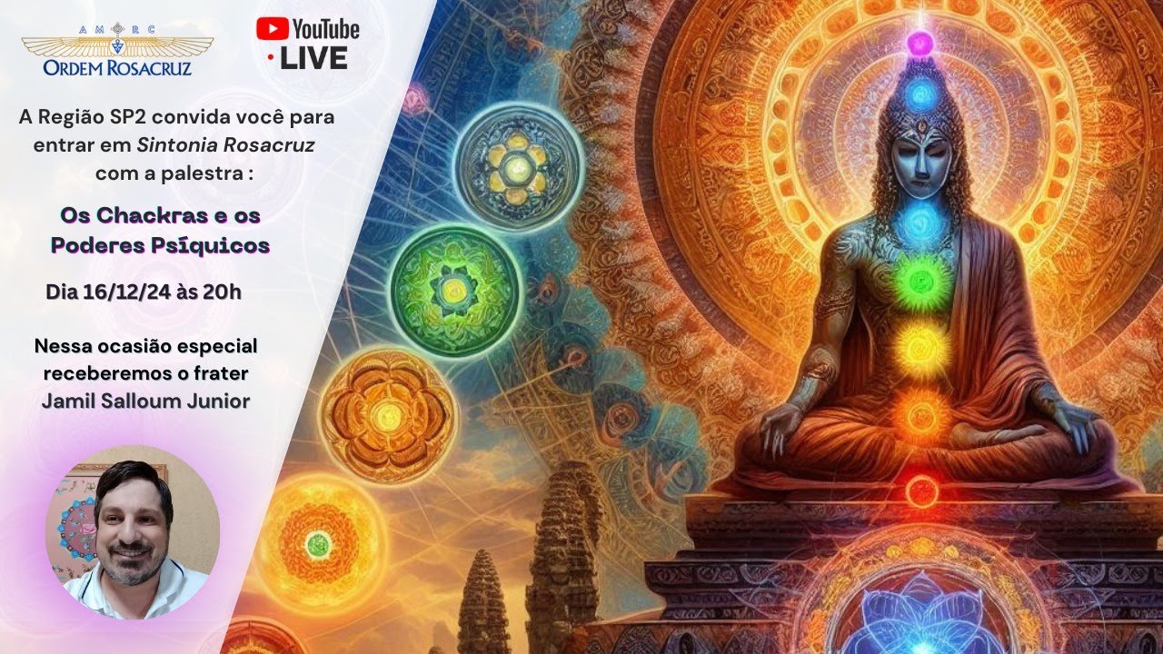 [Sintonia Rosacruz] Os Chackras e os Poderes Psíquicos