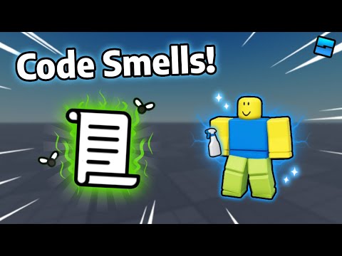 Code Smells You WANT To Avoid.. | Roblox Studio
