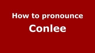 How to pronounce Conlee