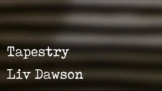 Tapestry- Liv Dawson