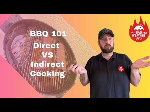 BBQ 101 - Direct Vs Indirect Cooking