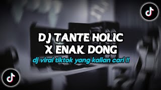 Download lagu DJ TREND TANTE HOLIC X MELODY ENAK DONG VIRAL TIKTOK 2026 mp3