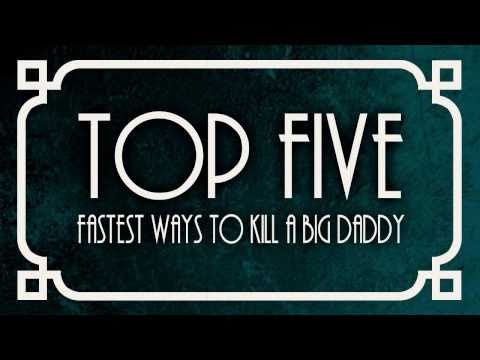 Aes's Top Five Fastest Ways to Kill a Big Daddy in Bioshock 2