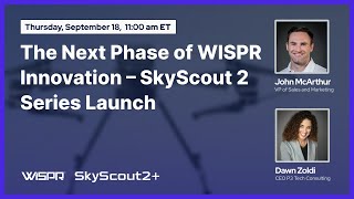 The Next Phase of WISPR Innovation- SkyScout 2 Series Launch