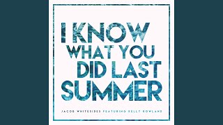 I Know What You Did Last Summer (feat. Kelly Rowland)