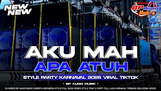 Download lagu DJ AKU MAH APA BP AUDIO STYLE SERKEL X BABAT SUITABLE FOR CARNIVAL HOREG PARTY mp3
