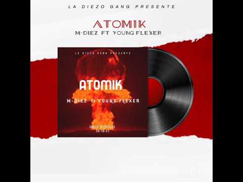 M Diez ft Young Flexer : Atomik