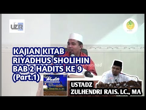 Kajian Kitab Riyadhus Sholihin, Bab 2 Hadits ke 9 (Part 1) - Ustadz Zulhendri Rais