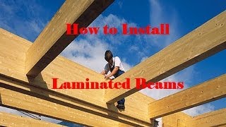 preview picture of video 'P2 - Installing Laminated Beams - Cabin / Home Repair & Restoration'