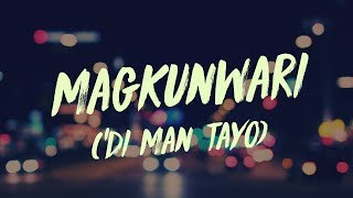 December Avenue - Magkunwari (&#39;Di Man Tayo) | TODA One I Love OST ~ Lyrics
