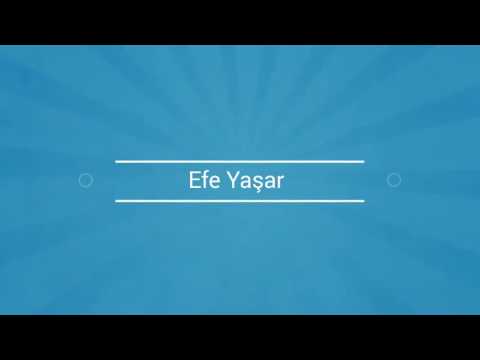 Efe Yasar introsu lütfen izleyin ve açıklamayı oku