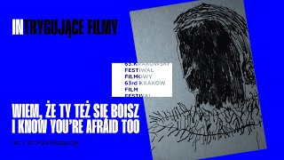 Wiem, że ty też się boisz/ I know you're afraid too reż. Pola Włodarczyk - Trailer
