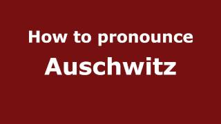 How to pronounce Auschwitz