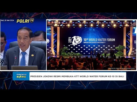 PRESIDEN JOKOWI RESMI MEMBUKA KTT WORLD WATER FORUM KE-10
