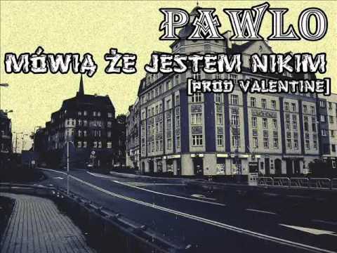 PawlO   Mowią że jestem nikim [prod.Valentine]
