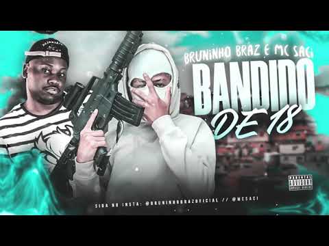 BRUNINHO BRAZ E MC SACI - BANDIDO DE 18 - (REMIX BREGA FUNK)