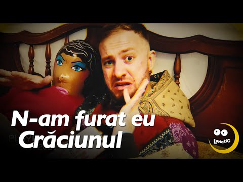 LUNATIC - N-am furat eu Crăciunul...