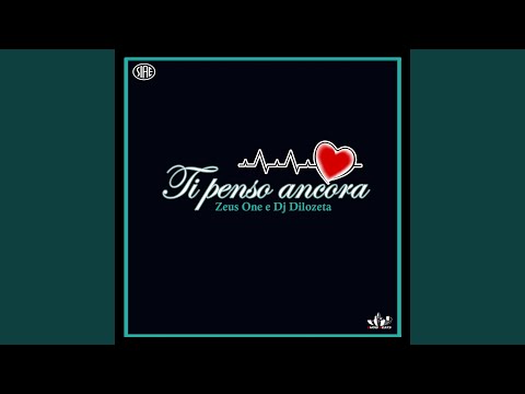 Ti penso ancora (feat. Dj Dilozeta)