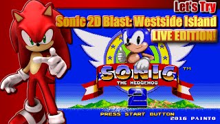 Let&#39;s try Sonic 2D Blast: Westside Island - Live - 6th May 2016 7pm BST