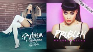 Problem² - Ariana Grande &amp; Natalia Kills (Mashup)
