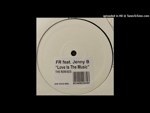 F.R. Feat. Jenny B. | Love Is The Music (Remix 1) (B1)