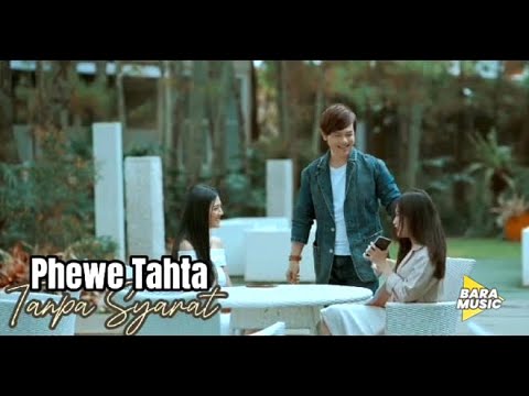 Phewe Tahta - Tanpa Syarat Official video