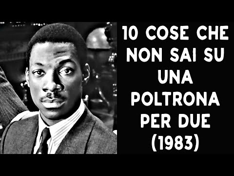 10 COSE  CHE NON SAI SU UNA POLTRONA PER DUE | STORIA E CURIOSITA' SUL FILM DI JOHN LANDIS
