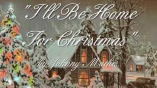 I&#39;ll Be Home For Christmas - Johnny Mathis