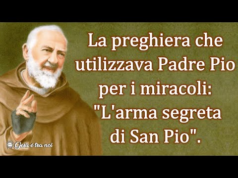 The prayer that Padre Pio used for miracles: "Saint Pio's secret weapon."