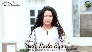 Download lagu Gede Rada Suwe - Yadi Mahesa mp3