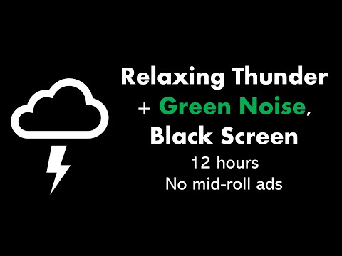 Relaxing Thunder + Green Noise, Black Screen ⛈️🟢⬛ • 12 hours • No mid-roll ads