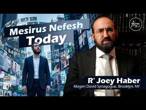 Mesirus Nefesh Today | Rabbi Joey Haber