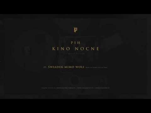 09. Pih - Świadek Mimo Woli (prod. NNFOF) KINO NOCNE ODSŁUCH